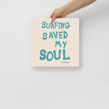 Surfing Saved My Soul Print