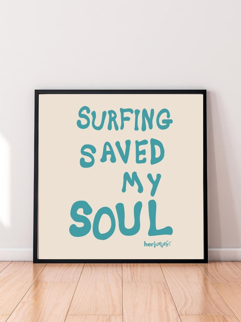 Surfing Saved My Soul Print